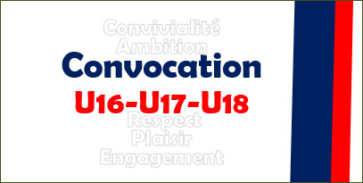 Convocations U16-U17-U18 Convocations U16-U17-U18